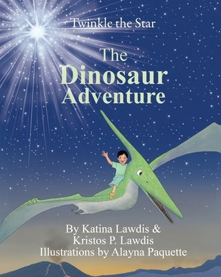 Twinkle the Star: The Dinosaur Adventure by Lawdis, Katina