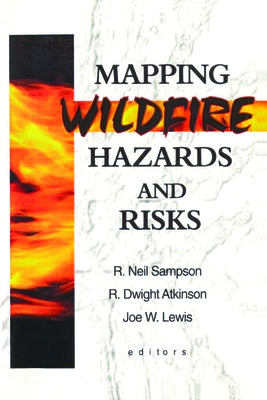 Mapping Wildfire Hazards and Risks by Sampson, R. Neil