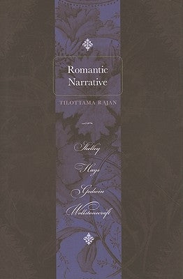 Romantic Narrative: Shelley, Hays, Godwin, Wollstonecraft by Rajan, Tilottama
