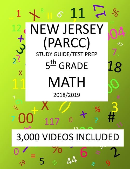 5th Grade NEW JERSEY PARCC, 2019 MATH, Test Prep: 5th Grade NEW JERSEY PARTNERSHIP for ASSESSMENT of READINESS for COLLEGE and CAREERS 2019 MATH Test by Shannon, Mark