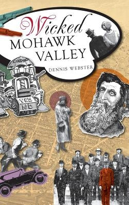 Wicked Mohawk Valley by Webster, Dennis