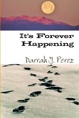 It's Forever Happening by Perez, Darrah J.
