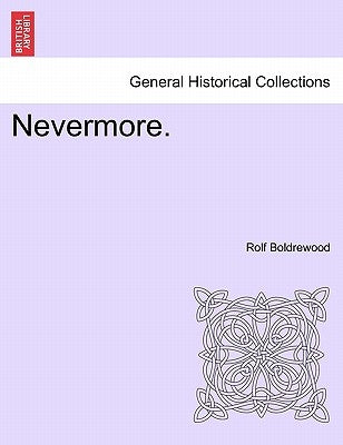 Nevermore. Vol. I. by Boldrewood, Rolf