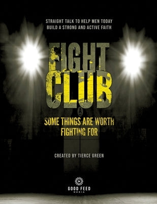 Fight Club: Some Things Are Worth Fighting For by Green, Tierce