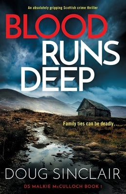 Blood Runs Deep: An absolutely gripping Scottish crime thriller by Sinclair, Doug
