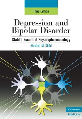 Depression and Bipolar Disorder: Stahl's Essential Psychopharmacology, 3rd Edition by Stahl, Stephen M.