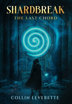 Shardbreak - The Last Chord by Leverette, Collin