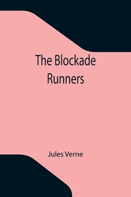 The Blockade Runners by Verne, Jules