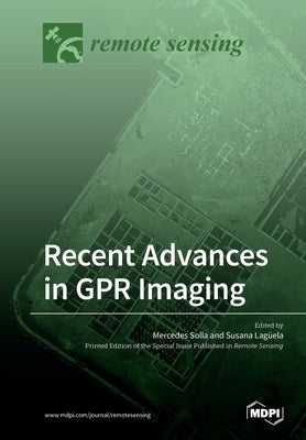 Recent Advances in GPR Imaging by Solla, Mercedes