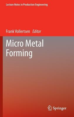 Micro Metal Forming by Vollertsen, Frank