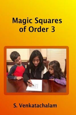 Magic Squares of Order 3 by Venkatachalam, Subramanian