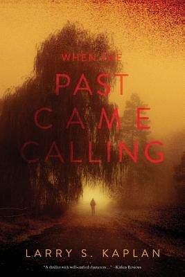 When the Past Came Calling by Kaplan, Larry S.