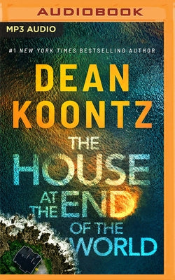 The House at the End of the World by Koontz, Dean