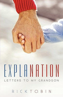 Explanation: Letters to My Grandson by Tobin, Rick