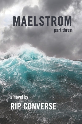 Maelstrom: Part III by Converse, Rip