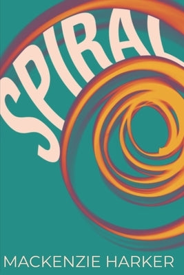 Spiral by Harker, MacKenzie