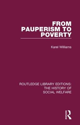From Pauperism to Poverty by Williams, Karel