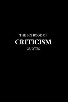The Big Book of Criticism Quotes by M. K.