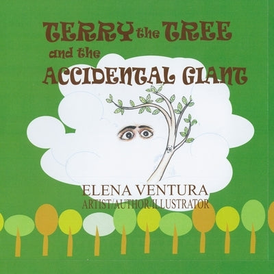 Terry the Tree and the Accidental Giant by Ventura, Elena D.