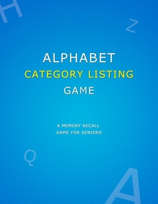 Alphabet Category Listing Game: Anti memory loss game for dementia patients - Simple senior alzheimers activities puzzle book for improved recall of m by Press, Actionage