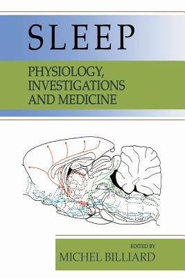 Sleep: Physiology, Investigations, and Medicine by Billiard, Michel