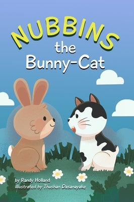 Nubbins the Bunny-Cat by Holland, Randy