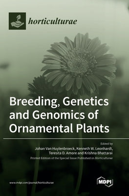 Breeding, Genetics and Genomics of Ornamental Plants by Van Huylenbroeck, Johan