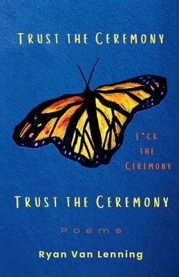 Trust the Ceremony, F*ck the Ceremony, Trust the Ceremony by Van Lenning, Ryan