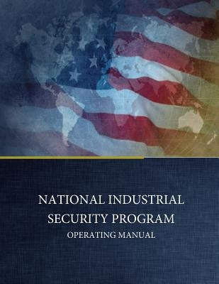 National Industrial Security Program Operating Manual by Under Secretary of Defense for Intellige
