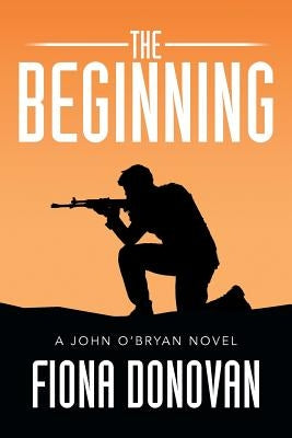The Beginning: A John O'Bryan Novel by Donovan, Fiona