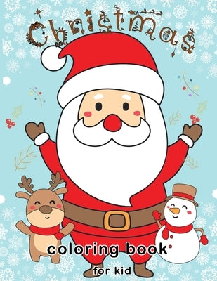 Christmas Coloring Book for Kids: The Ultimate gift in this Holiday Season including Beautiful Cute and Easy 50 Christmas Coloring page of Santa Claus by Rooney, Anne Nicole