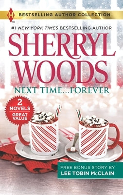 Next Time...Forever & Secret Christmas Twins: A 2-In-1 Collection by Woods, Sherryl