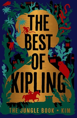 The Best of Kipling: The Jungle Book, Kim by Kipling, Rudyard