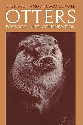 Otters: Ecology and Conservation by Mason, C. F.