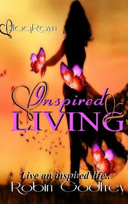 Inspired Living by Godfrey, Robin