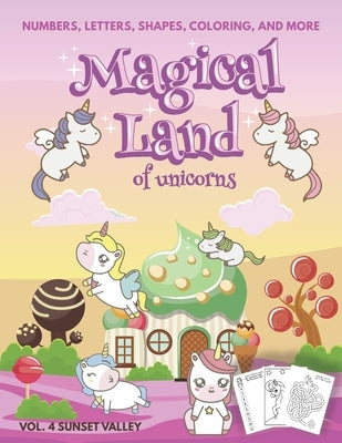 Magical Land of Unicorns - Numbers, Letters, Shapes, Coloring, and More - Vol. 4 Sunset Valley by Publishing, Purple Elephant