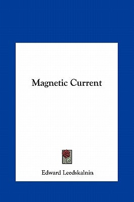 Magnetic Current by Leedskalnin, Edward