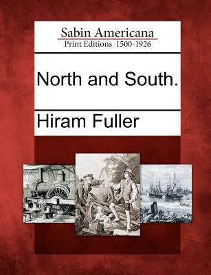 North and South. by Fuller, Hiram