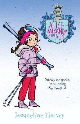 Alice-Miranda in the Alps: Volume 12 by Harvey, Jacqueline