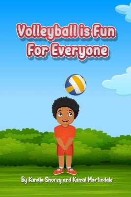 Volleyball is Fun for Everyone by Shorey, Kandia
