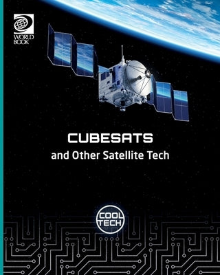 Cool Tech 2: Cubesats and Other Satellite Tech by Spilsbury, Richard