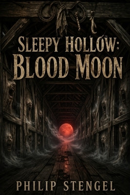 Sleepy Hollow: Blood Moon by Stengel, Philip