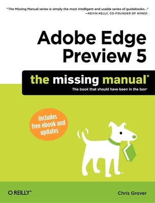 Adobe Edge Preview 5: The Missing Manual by Grover, Chris