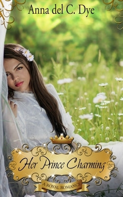 Her Prince Charming by Dye, Anna Del C.