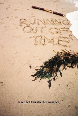 Running Out of Time by Conisbee, Rachael Elizabeth