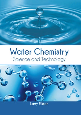 Water Chemistry: Science and Technology by Ellison, Larry
