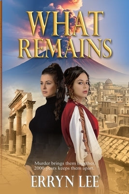 What Remains by Lee, Erryn
