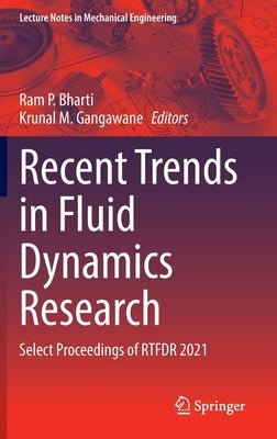 Recent Trends in Fluid Dynamics Research: Select Proceedings of Rtfdr 2021 by Bharti, Ram P.