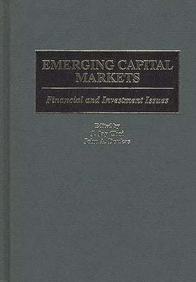 Emerging Capital Markets: Financial and Investment Issues by Choi, J. Jay