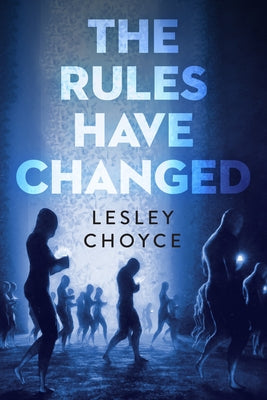 The Rules Have Changed by Choyce, Lesley